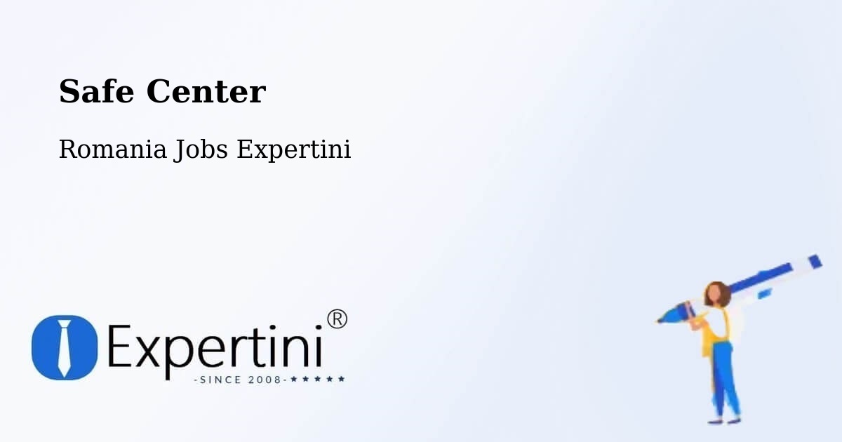 Safety Center – Misentea - Romania Jobs Expertini
